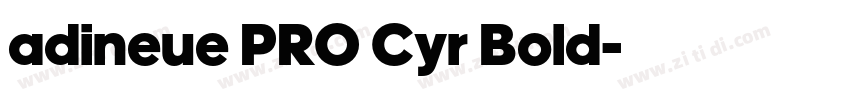 adineue PRO Cyr Bold字体转换 adineue PRO Cyr Bold字体转换